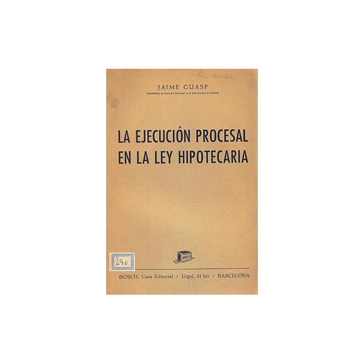 LA EJECUCIÓN PROCESAL EN LA LEY HIPOTECARIA